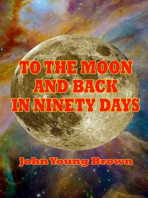cover image of To the Moon and Back in Ninety Days